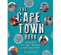 The Cape Town Book: Companion Volume to the Joburg Book: A Guide to the City's History, People and Places