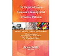 The Capital Allocation Framework: Making Smart Investment Decisions