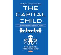 The Capital Child: Parenting and the Common Good: (Human Rights - Looking Towards the Future Series)