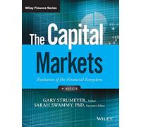 The Capital Markets: Evolution of the Financial Ecosystem (Wiley Finance)