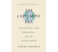The Capitalist Era: The Making-and Unmaking-of the Global Mind