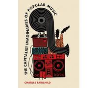 The Capitalist Imaginaries of Popular Music