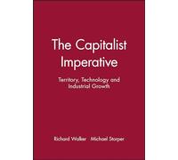 The Capitalist Imperative: Territory, Technology and Industrial Growth