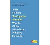 The Capitalist Manifesto: Why the Global Free Market Will Save the World (Main)