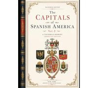 The Capitals of Spanish America: Vol. 2