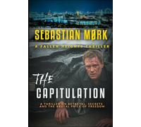 The Capitulation: A thriller on betrayal, secrets and the brutal price of freedom (Fallen Heights)