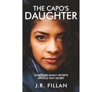 The Capo's Daughter: Sometimes Family Secrets Should Stay Secret