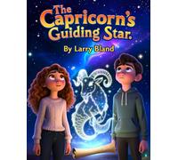 The Capracorn's Guiding Star (Zodiac Aspirations Series 12 Signs)