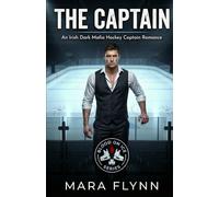 The Captain: An Irish Dark Mafia Hockey Captain Romance (Blood on Ice)