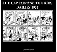 The Captain and the Kids Dailies 1935: Newspaper Comic Strips 1935 - Classic Comic Reprint From Golden Age Reprints