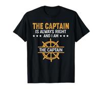 The Captain Is Always Right And I Am The Captain T-Shirt