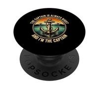 The Captain Is Always Right And I'm The Captain Boat Lover PopSockets Adhesive PopGrip