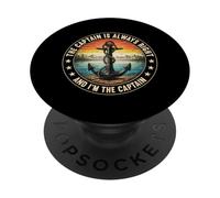 The Captain Is Always Right And I'm The Captain Boat Lover PopSockets Adhesive PopGrip