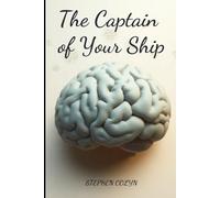 The Captain of Your Ship: A Guide to Mastering Your Inner World