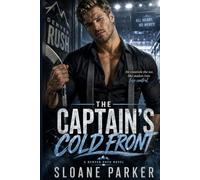 The Captain’s Cold Front: He controls the ice. She makes him lose control. (The Denver Rush)