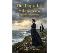 The Captain’s Silent Vow: A Christian Historical Romance (Covenant of Tides, Book 1)
