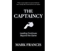 The Captaincy: Leading Continues Beyond the Game