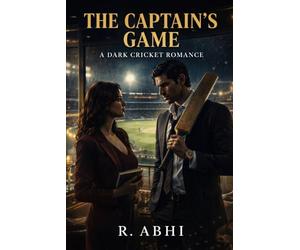 The Captain's Game: A Dark Cricket Romance: 1 (Bombay Titans)