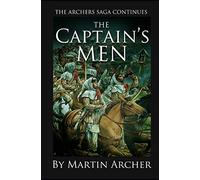 The Captain's Men: Life in Medieval England was a War for Thrones: 11 (The Company of Archers saga)