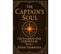 The Captain's Soul: 1 (The Scarred Oak Chronicles)