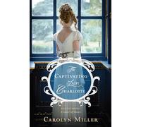 The Captivating Lady Charlotte: 2 (Regency Brides: A Legacy of Grace)