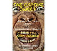 The Captive Dwarf: A Short-Statured Story of Madness and Mayhem!