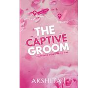 The Captive Groom: Indian Billionaire Arranged Marriage with Captive Groom Romance