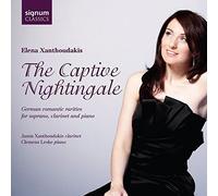 The Captive Nightingale - German Romantic Rarities for soprano, clarinet and piano by Elena Xanthoudakis