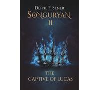 The Captive of Lucas: An Epic Fantasy Novel (Songuryan Series Book 2)