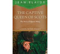 The Captive Queen of Scots (Mary Stuart Series: Volume 2)
