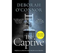 The Captive: The gripping and original Times Thriller of the Month for fans of GIRL A