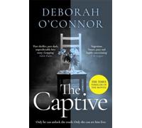 The Captive : The gripping and original Times Thriller of the Month for fans of GIRL A