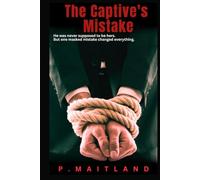 The Captive's Mistake: He was never meant to be hers. One masked mistake changed everything. (The Night Mafia Family)