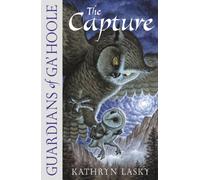 The Capture: Book 1 (Guardians of Ga’Hoole)
