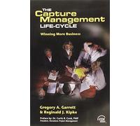 The Capture Management Life-Cycle: Winning More Business