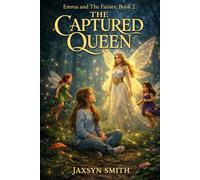 The Captured Queen (Emma and the Fairies)