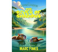 The Capybara Guardians, Book 6 - The River of Shadows