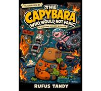 The Capybara Who Would Not Panic: A Hilarious Space Adventure Full-Color Graphic Novel for Kids Ages 8-12 (The Calm Crew)