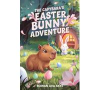The Capybara's Easter Bunny Adventure