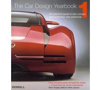 The Car Design Yearbook 1: The Definitive Guide to New Concept and Production Cars Worldwide