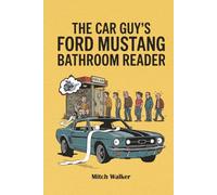 The Car Guy’s Ford Mustang Bathroom Reader: A High-Octane Ride Through History, Trivia, and the Authenticity Challenge