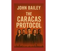 The Caracas Protocol: The Rescuers Book One