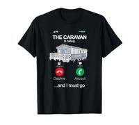 The Caravan Is Calling And I Must Go Funny Static Caravan T-Shirt