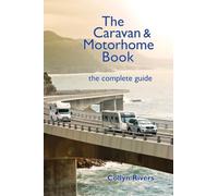 The Caravan & Motorhome Book: the complete guide