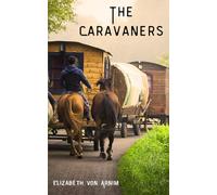 The Caravaners: Wheels, Whims and Wanderings: A Delightfully Absurd Adventure