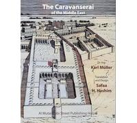 The Caravanserai of the Middle East (The Architectural Memory of Iraq)
