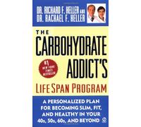 The Carbohydrate Addict's Lifespan Program: Personalized Plan for Becoming Slim, Fit & Healthy in Your 40's 50's 60's and Beyond
