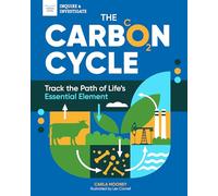 The Carbon Cycle: Track the Path of Life's Essential Element (Inquire & Investigate)
