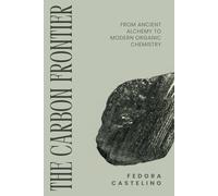 The Carbon Frontier: From Ancient Alchemy to Modern Organic Chemistry