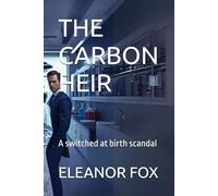 THE CARBON HEIR: A switched at birth scandal